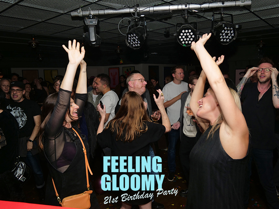 Sat 3rd Oct – Feeling Gloomy’s 21st Birthday Party